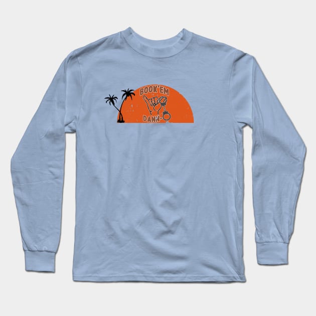 Book'em Dann-o Long Sleeve T-Shirt by MikesTeez